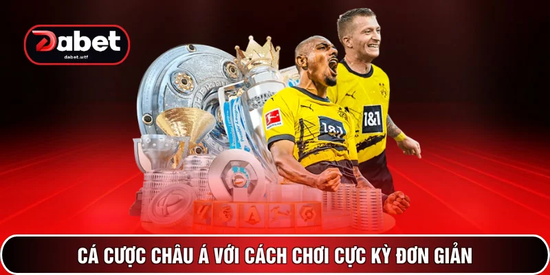 Cá cược châu Á với cách chơi cực kỳ đơn giản