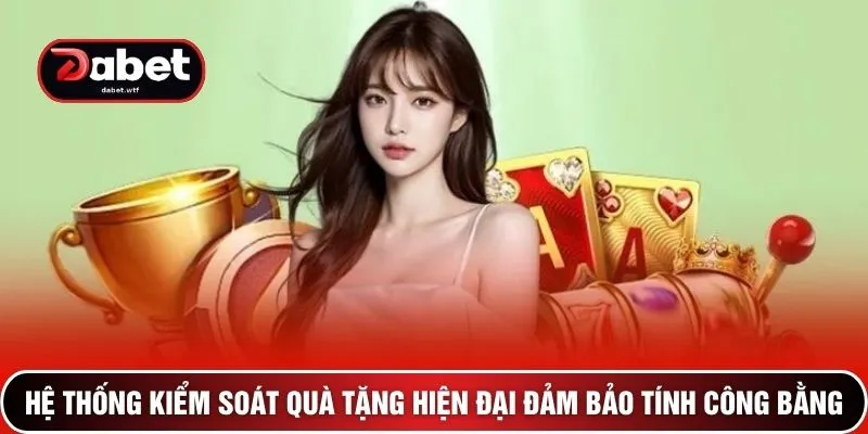 Hệ thống kiểm soát quà tặng hiện đại đảm bảo tính công bằng
