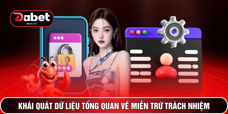 Khái quát dữ liệu tổng quan về miễn trừ trách nhiệm