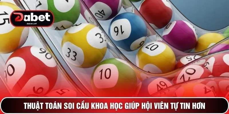 Thuật toán soi cầu khoa học giúp hội viên tự tin hơn