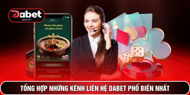 Tổng hợp những kênh liên hệ DABET phổ biến nhất